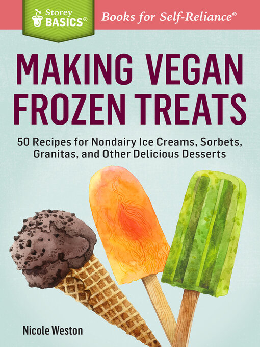 Title details for Making Vegan Frozen Treats by Nicole Weston - Available